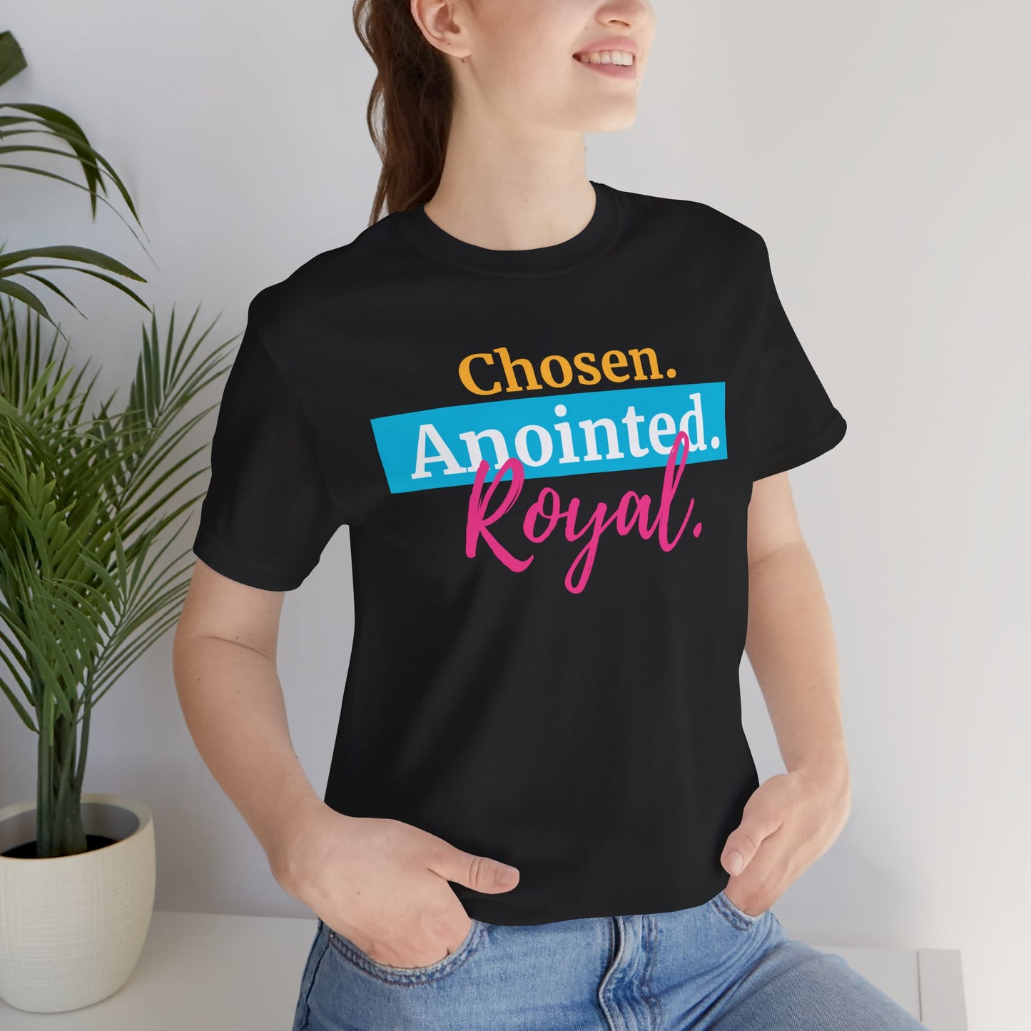 Chosen. Anointed. Royal. T-Shirt