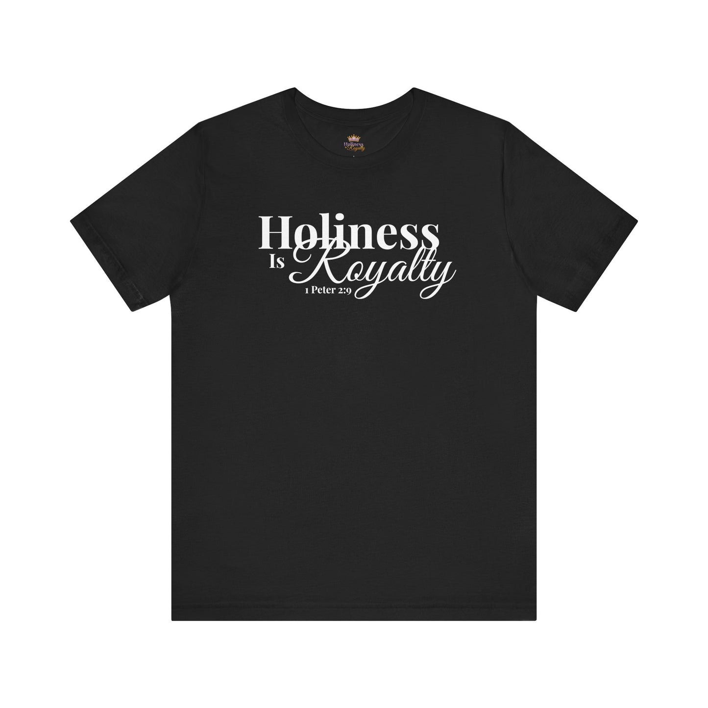 Holiness Is Royalty Statement Short Sleeve Shirt