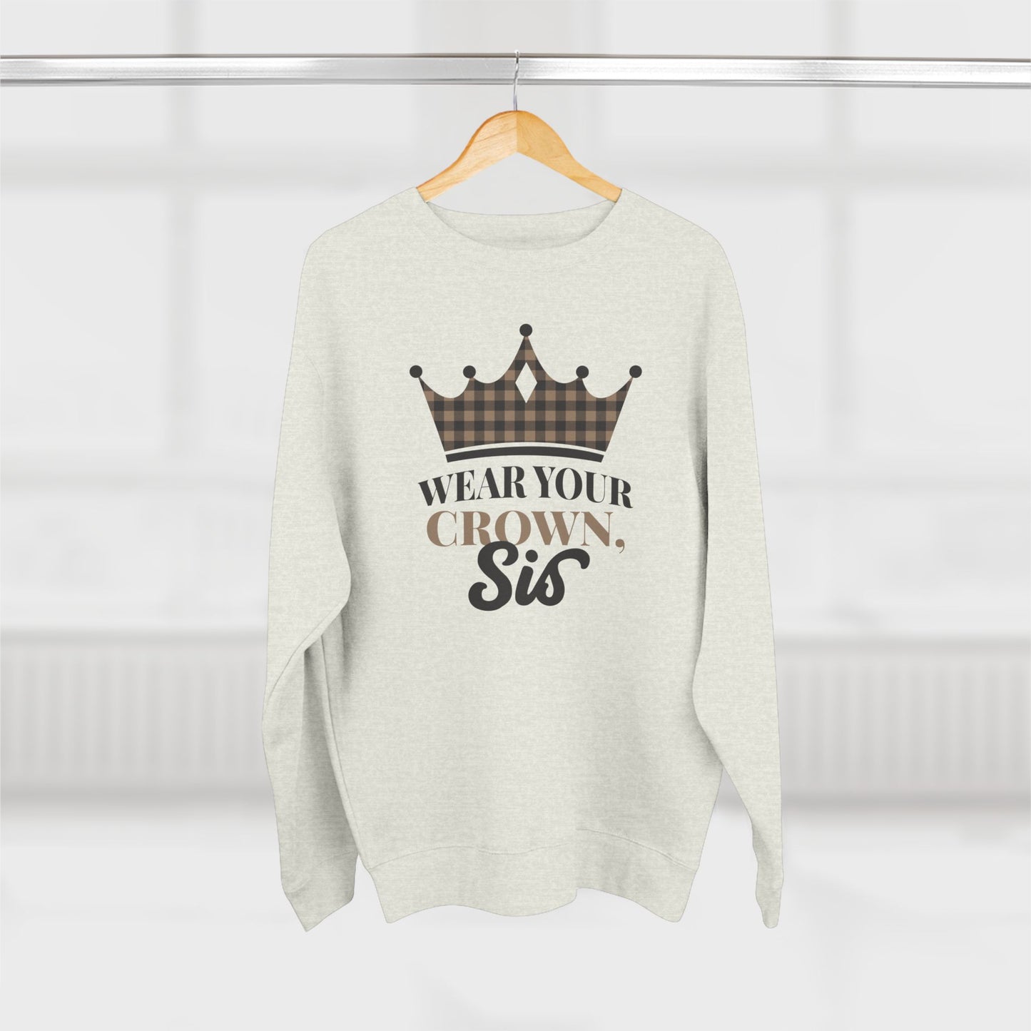 Wear Your Crown, Sis Unisex Crewneck Sweatshirt