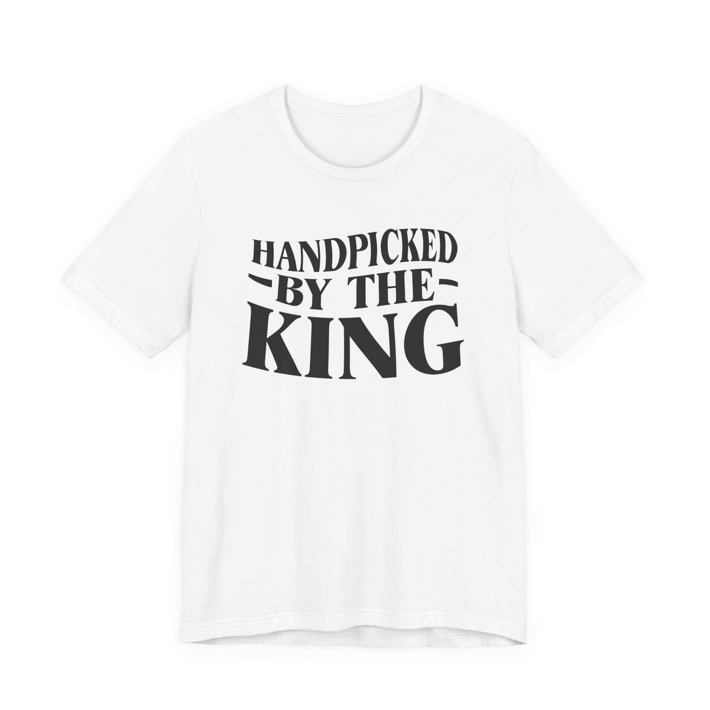 Handpicked by the King T-Shirt
