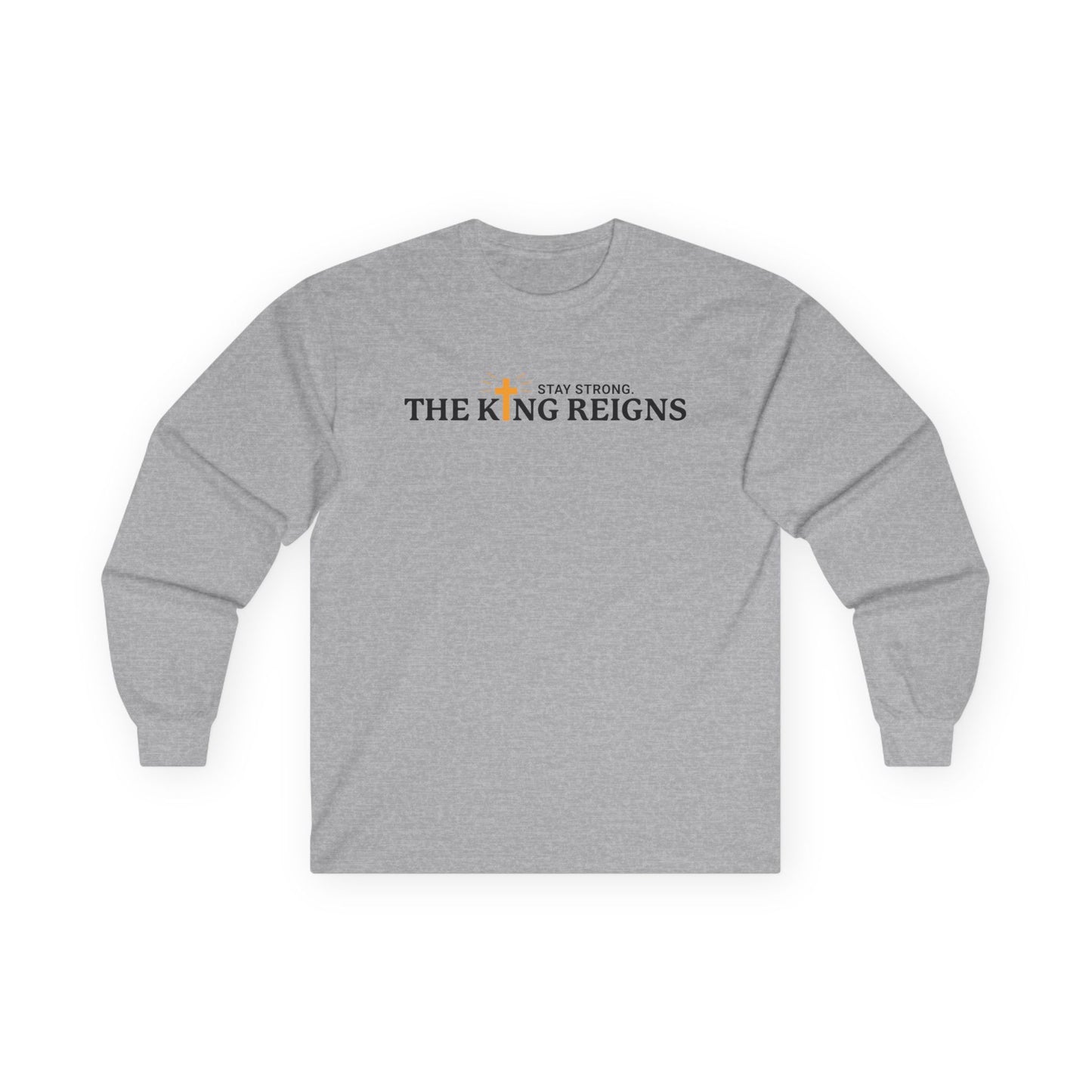 The King Reigns Unisex Ultra Cotton Long Sleeve Tee