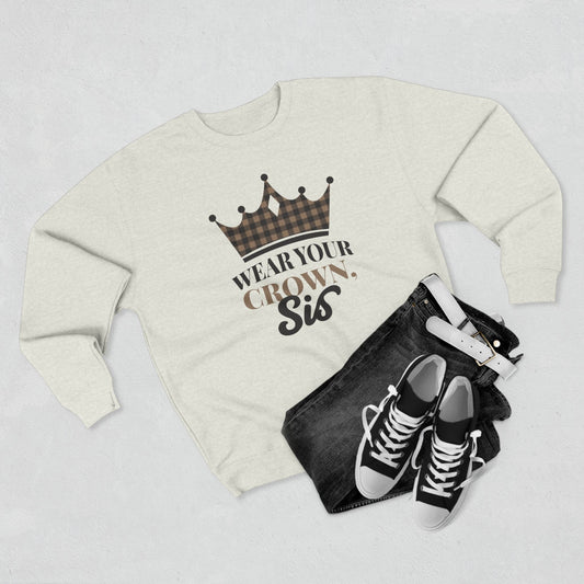 Wear Your Crown, Sis Crewneck Sweatshirt